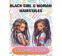 Black Girls & Woman Hairstyles Coloring Book: 50 Gorgeous Images of Black Girls & Women With Beautiful Hairstyles Including Cornrows & Braids | Great For All Ages | 8.5x11 in, 104 pages