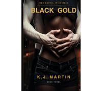 Black Gold: An Interracial Erotic Romance Thriller (Red Earth, Irish Rain Book 3)