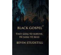 BLACK GOSPEL: They sang to survive. He sang to rule: 1 (The Book That Listens)