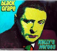 Black Grape - Kelly'S Heroes