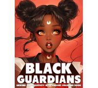 Black Guardians Coloring Book: Fantasy Magical Heroine Coloring Pages With African American Powerful Feminine Energy, Great Gifts For Fantasy Lovers To Have Fun And Relax