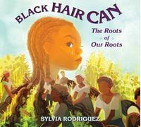 Black Hair Can: The Roots of Our Roots