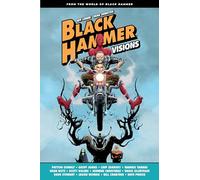 Black Hammer: Visions Volume 1 (Black Hammer, 1)