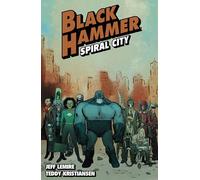 Black Hammer Volumen 9: Spiral City – Dark Horse Comics