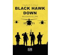 Black Hawk Down. Mogadiscio, 1993 (Le guerre)