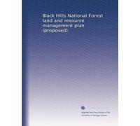 Black Hills National Forest land and resource management plan (proposed)