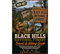 Black Hills National Forest Travel & Hiking Guide 2026-2027: Best Hikes, Scenic Drives, Caves, Lakes, Campgrounds, Hidden Gems, Wildlife, GPS Coordinates & Itineraries