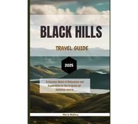 Black Hills Travel Guide 2025: A Seamless Blend of Relaxation and Exploration to the tropical all-inclusive resorts. (Travel To Paradise)