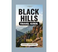 Black Hills Travel Guide 2026: Your Complete Black Hills Companion - With Stunning Photos to Inspire Every Step (VACATION DESTINATIONS)