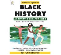 Black History Activity Book for Kids Ages 6-10 Bold & Brilliant Women in Sports: Puzzles, Coloring, Word Searches & Creative Activities (Bold & Brilliant: Black History Activity Books for Kids)