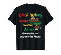Black History Believe Achieve Achieve Succeed African Men Women Kids Camiseta