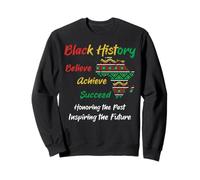 Black History Believe Achieve Achieve Succeed African Men Women Kids Sudadera