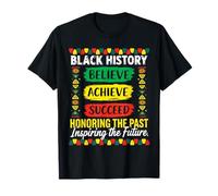 Black History Believe Achieve Achieve Succeed African Women Men Kids Camiseta