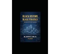 Black History, Black Strategy: A Blueprint for the Next Generation