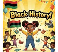 Black History book for kids : A Kid’sGuide toBlack HistoryMonth An Inspiring Children’s Story Celebrating Martin Luther King Jr., Harriet Tubman, and ... Equality, and Hope for Young Readers Ages 4-9