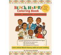 Black History Coloring Book for Kids Ages 4-10: Famous Black Leaders with Coloring Pages and Simple Summaries: Teacher-Approved 8.5 x 11 Coloring Pages with Educational Summaries