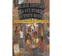 BLACK HISTORY & CULTURE ACTIVITY BOOK: CROSSWORD PUZZLES, WORD SEARCH PUZZLES, FUN FACT QUIZZES AND MORE
