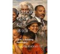 Black History Guide for Kids (Ages 8-10): Level 1: Building Awareness