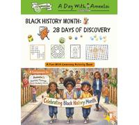 Black History Month Activity Book: Over 25 Fun-With-Learning Activities for Kids (A Day With Ameelai Collection)