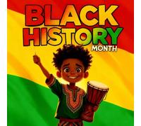 Black History Month book for Kids: Inspiring Stories of Courage, Bravery, and Heroes Who Changed History A Heartwarming Children’s Picture Following ... Parks, Martin Luther King Jr., and Celebrate