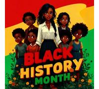 Black History Month book for Kids: Inspiring True Stories of Courage, PowerfulWords, Music for Change, and Big Dreams from BlackHeroes Who ShapedHistory