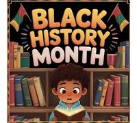 Black History Month : Children’s Storybook of African Heroes for Kids , Role Models, Courage, and Hope