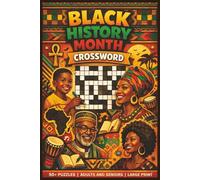 Black History Month Crossword: 50+ Large Print Crossword Puzzles for Adults and Seniors Celebrating Black History, Culture, and Achievement