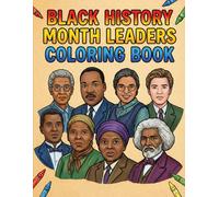 Black History Month Leaders Coloring Book: Simple and Inspiring African American Heroes to Color For All Ages (Black History Coloring Book Series)