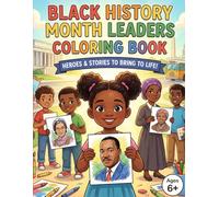 Black History Month Leaders Coloring Book: Simple and Inspiring African American Heroes to Color For All Ages (Black History Coloring Book Series)