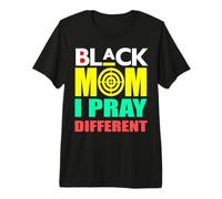 Black History Month Melanina Black Mom I Pray Different Mommy Camiseta Premium