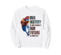 Black History Month Our History Is Our Strength Sudadera