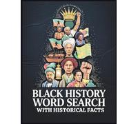Black History Word Search: A Journey Through 100 Puzzles Celebrating African Kingdoms, Civil Rights Icons, Black Culture, and Global Legacy | Black History Puzzle Book