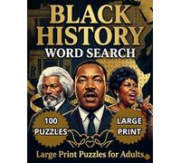 Black History Word Search Large Print Puzzles for Adults: Celebrating African American Culture, Civil Rights, Leaders, Music, Sports, Heritage and Achievements