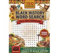 Black History Word Search Puzzle Book: 150 Puzzles with 3,000 Words on African American History, Culture and Achievement - A Meaningful Gift for Black History Month
