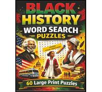 Black History Word Search Puzzles: For Kids and Adults of All Ages | 8.5 x 11 in. | 60 Puzzles | Large Print | Easy to Read!