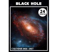 Black Hole Calendar 2026 - 2027: A 24-Month Journey Through Celestial Wonders and Science, Designed for Thoughtful, Inspired Yearly Planning