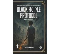 BLACK HOLE PROTOCOL: A Sci-Fi Drama