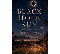 Black Hole Sun (Sunlit Noir)