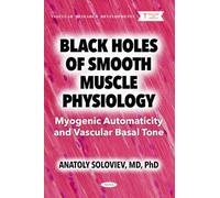 Black Holes of Smooth Muscle Physiology: Myogenic Automaticity and Vascular Basal Tone (Vascular Research Developments)