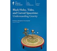 Black Holes, Tides, and Curved Spacetime: Understanding Gravity.