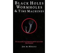 Black Holes, Wormholes and Time Machines [Idioma Inglés] (Discovering Physics)