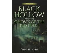 Black Hollow And The Ghosts Of The Rust Belt Book