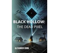 BLACK HOLLOW: THE DEAD PIXEL