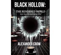 Black Hollow: The Rendered World