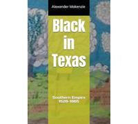 Black in Texas: Southern Empire 1528-1865