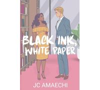 Black Ink, White Paper: A spellbinding enemiestolovers interracial romance, adult, fictional, office romance, multicultural, black female protagonist: 1 (Hearts and Skin series)
