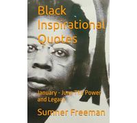 Black Inspirational Quotes: January - June The Power and Legacy
