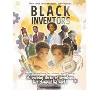 Black Inventors: 20 Inspiring Stories of Inventions That Changed the World