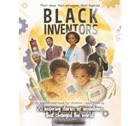 Black Inventors - 20 Inspiring Stories of Inventions That Changed the World De Kidou Publishing: An educational & inspirational book for kids