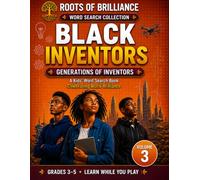 Black Inventors: Generations of Inventors Edition: Word Search Activity Book for Grades 3-5 Learn While You Play (Black Inventors Word Search Collection)